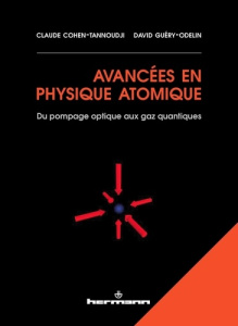 Avancées en physique atomique. Du pompage optique aux gaz quantiques - Cohen-Tannoudji Claude ; Guéry-Odelin David ; Perr