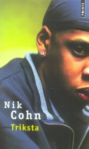 Triksta. Un écrivain blanc chez les rappeurs de la Nouvelle-Orléans - Cohn Nik ; Hoepffner Bernard ; Goffaux Catherine