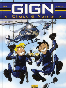 GIGN Chuck & Norris Tome 1 : Mission zéro ! - Coicault Fred ; Veys Pierre ; Chen Abel