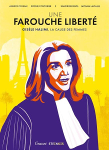 Une farouche liberté. Gisèle Halimi, la cause des femmes - Cojean Annick ; Revel Sandrine ; Couturier Sophie