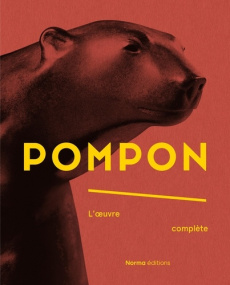 Pompon. L'oeuvre complète, Edition bilingue français-anglais - Colas Liliane ; Remy Côme