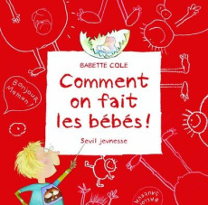 Comment on fait les bébés ! - Cole Babette ; Cockenpot Marianne