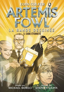 Artemis Fowl : la bande dessinée Tome 3 : Code éternité - Moreci Michael ; Gilpin Stephen ; Colfer Eoin ; Lo
