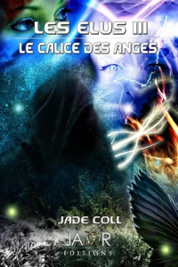 Les Élus III : Le Calice des anges - Coll Jade