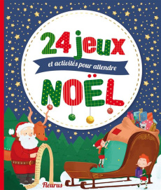 24 jeux, activités et comptines pour attendre Noël - COLLECTIF