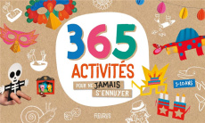 365 activités pour ne jamais s'ennuyer - COLLECTIF