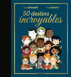 50 destins incroyables - Pankhurst Emmeline ; Parks Rosa ; Angelou Maya ; S