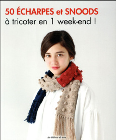 50 écharpes et snoods à tricoter en 1 week-end ! - COLLECTIF