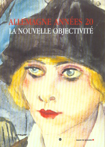 Allemagne années 20. La nouvelle objectivité - COLLECTIF