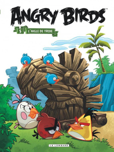 Angry Birds Tome 5 : L'aigle de Troie - Parker Jeff ; Corteggiani François ; Cabellic Thom