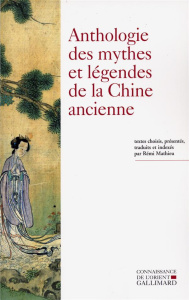 Anthologie des mythes et légendes de la Chine ancienne - COLLECTIF