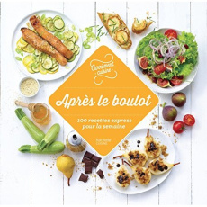 Après le boulot. 100 recettes express pour la semaine - COLLECTIF