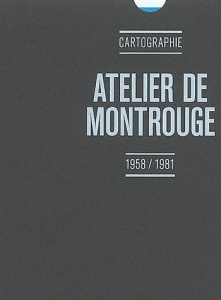Atelier de Montrouge. Cartographie, 1958-1981 - COLLECTIF