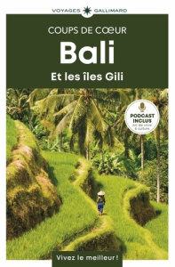 Bali et les îles Gili. Guide Coups de coeur - COLLECTIF