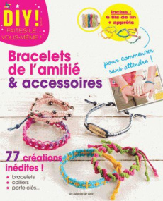 Bracelets de l'amitié & accessoires. 77 créations inédites ! inclus 6 fils de lin apprêts - COLLECTIF