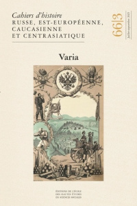 Cahiers d'histoire russe, est-européenne, caucasienne et centrasiatique N° 66/2-3, 2025 - COLLECTIF