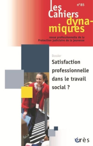Les Cahiers dynamiques N° 85, août 2025 : Satisfaction professionnelle dans le travail social ? - COLLECTIF