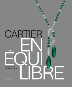 Cartier - En équilibre. Haute joaillerie et objets précieux - Deldicque Mathieu ; Pérez Valentin