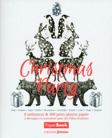 Christmas Party. 8 ambiances & 400 petits plaisirs papier à découper et customiser pour des fêtes te - COLLECTIF