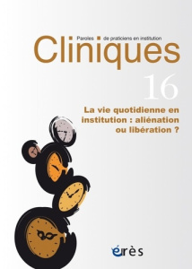 Cliniques N° 16 : La vie quotidienne. Aliénation ou libération ? - COLLECTIF