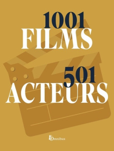 1001 films 501 acteurs - Schneider Steven Jay ; Smith Ian Haydn