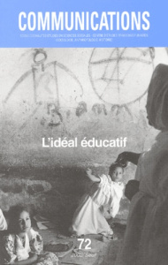Communications N° 72 : L'idéal éducatif - COLLECTIF