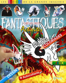 Les créatures fantastiques. Activités - Beaumont Emilie ; Tempesta Franco ; Beaujard Sophi