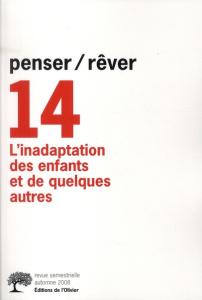 Penser/Rêver N° 14, automne 2008 : L'inadaptation des enfants et de quelques autres - COLLECTIF DIRIGE PAR