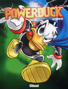 Powerduck. La genèse - COLLECTIF DISNEY