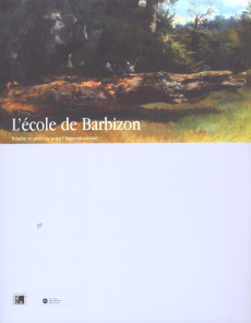 L'Ecole de Barbizon. Peintre en plein air avant l'impressionnisme - COLLECTIF