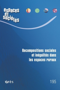 ESPACES ET SOCIETES N 195 - DES ESPACES RURAUX EN RECOMPOSITION : INEGALITES ET FORMES DE REGULATION - COLLECTIF