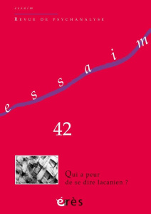 Essaim N° 42, printemps 2019 : Qui a peur de se dire lacanien ? - Porge Erik