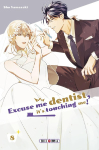 Excuse-me dentist, it's touching me! Tome 8 - Yamazaki Sho