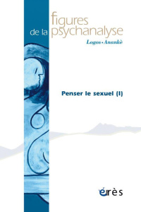 Figures de la psychanalyse N° 35 : Penser le sexuel - COLLECTIF