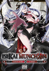 Isekai Munchkin Tome 6 - Aogiri Makoto ; Shimizu Yû ; Lafitte Josua