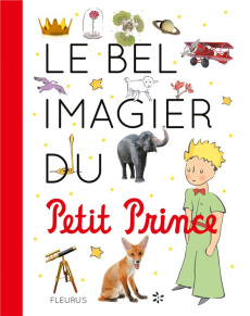 Le bel imagier du Petit Prince - D'APRES ANTOINE DE S