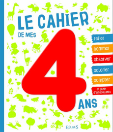 Le cahier de mes 4 ans - Damart Yolande ; Huette Olivier ; Jost Dorothée ;