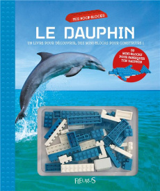 Le dauphin. Un livre pour découvrir, des mini-blocks pour construire ! - Soury Gérard ; Klein J L ; Hubert M L