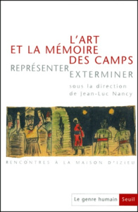 Le genre humain N° 36 : L'art et la mémoire des camps. Représenter exterminer - COLLECTIF