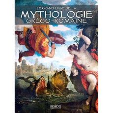 Le grand livre de la mythologie gréco-romaine - COLLECTIF