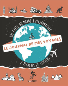 Le journal de mes voyages. Une carte du monde à personnaliser. 2 planches de stickers - VAGNON EDITIONS