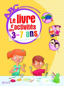 Le livre d'activités des 3-7 ans - COLLECTIF
