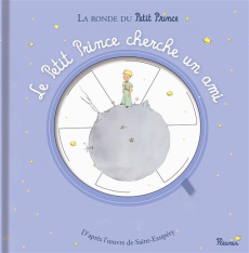 Le Petit Prince cherche un ami - Saint-Exupéry Antoine de