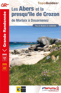 Les Abers et la presqu'île de Crozon. De Morlaix à Douarnenez. Plus de 30 jours de randonnée, 6e édi - COLLECTIF
