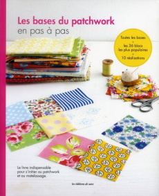 Les bases du patchwork en pas à pas - COLLECTIF