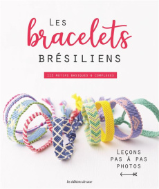 Les bracelets brésiliens. 112 motifs basiques & complexes - COLLECTIF