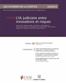 Les Cahiers de la Justice N° 2/2025 : L'IA judiciaire entre innovations et risques - Gillet Jean-Louis