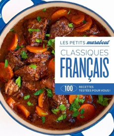 Classiques français. 100 recettes testées pour vous ! - Knudsen Lene ; Fauda-Rôle Sabrina ; Black Keda ; M