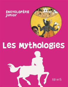Les mythologies. Avec un quiz de 50 questions offert - COLLECTIF