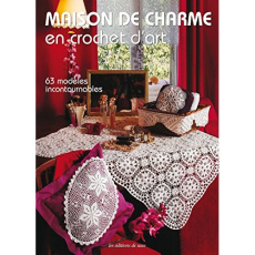 Maison de charme en crochet d'art. 63 modèles incontournables - COLLECTIF